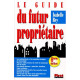 Le guide du futur propriétaire