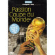 Passion Coupe du Monde de Football ( l'Intégrale Coffret 3 DVD)