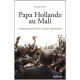 Papa Hollande au Mali : Chronique d'un fiasco annoncé