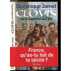 Clovis ou Le baptême de l'ère : France qu'as-tu fait de ta laïcité