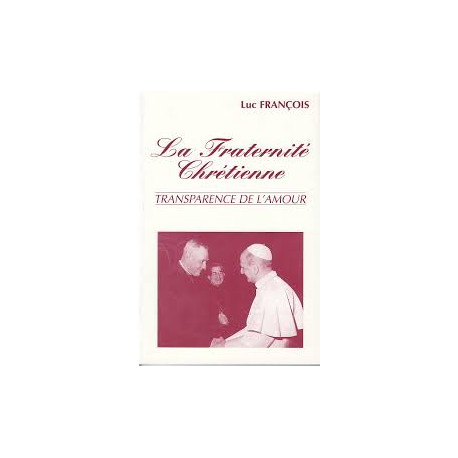 LA FRATERNITE CHRETIENNE - TRANSPARENCE DE L'AMOUR