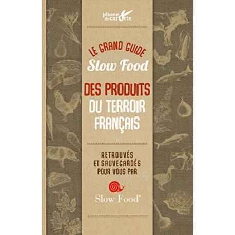 Le grand guide Slow food des produits du terroir français