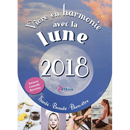 Vivre en harmonie avec la lune : Santé beauté bien-être