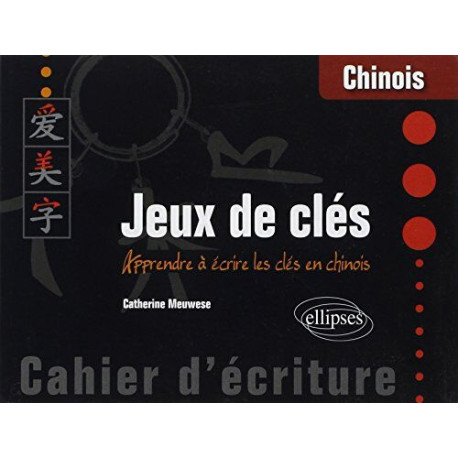 Jeux de Clés Cahier d'Écriture Apprendre à Écrire les Clés en Chinois