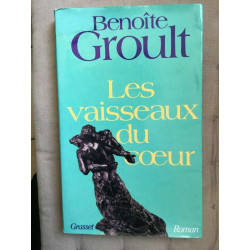 Benoite groult Les vaisseaux du coer