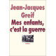 Mes enfants c'est la guerre