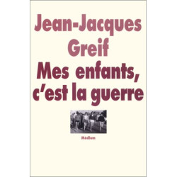 Mes enfants c'est la guerre