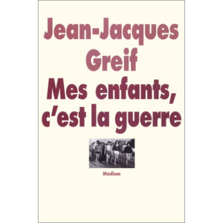 Mes enfants c'est la guerre