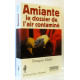 AMIANTE. Le dossier de l'air contaminé