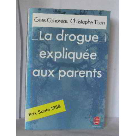 La drogue expliquee aux parents