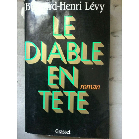 bernard henri lévy Le diable en tete grasset