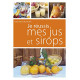 Je réussis mes jus et sirops
