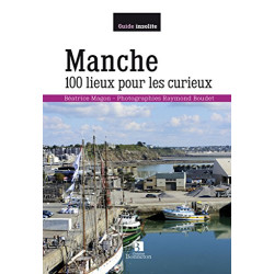 Manche 100 lieux pour les curieux