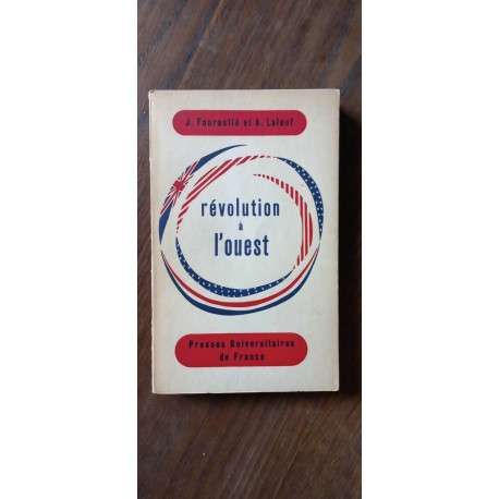 Jean fourastié André Laleuf Révolution A L'Ouest