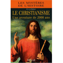 Le christianisme une aventure de 2000 ans