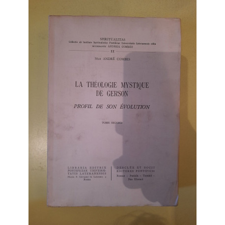 La Théologie Mystique de Gerson Tome 2 : Profil de son évolution