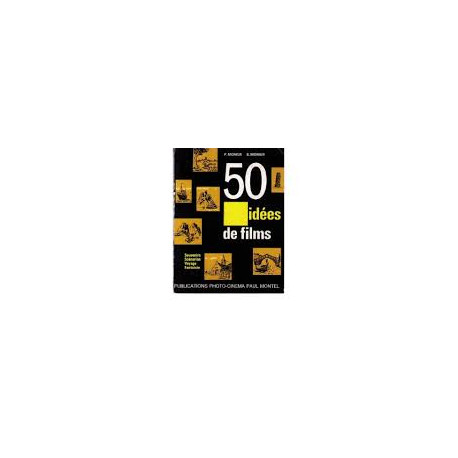 50 IDEES DE FILMS - SOUVENIRS - SCENARIOS - VOYAGE - FANTAISIE