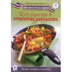 Au menu de nos régions n° 7 : Oeufs piperades et omelettes paysannes