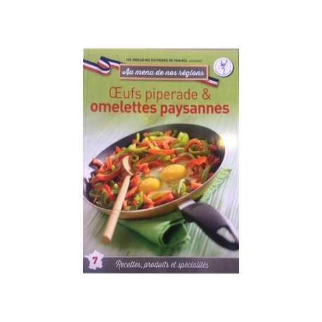 Au menu de nos régions n° 7 : Oeufs piperades et omelettes paysannes