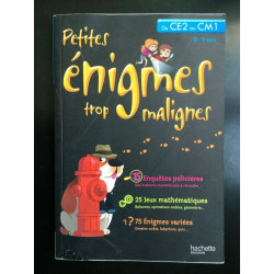 Petite énigmes trop malignes 8 9 ans Du CE2 au cm1 hachette