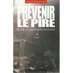 Prévenir le pire : Eviter les catastrophes terroristes