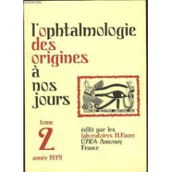 L'OPHTAMOLOGIE DES ORIGINES A NOS JOURS TOME 2 - ANNEE 1979