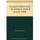 François Mitterrand : 26 octobre 1916-8 janvier 1996