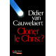 Cloner le Christ