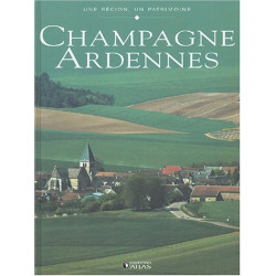 Une région un patrimoine : Champagne Ardennes