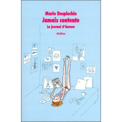 Jamais contente : Le journal d'Aurore