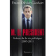 Monsieur le Président : Scènes de la vie politique (2005-2011)