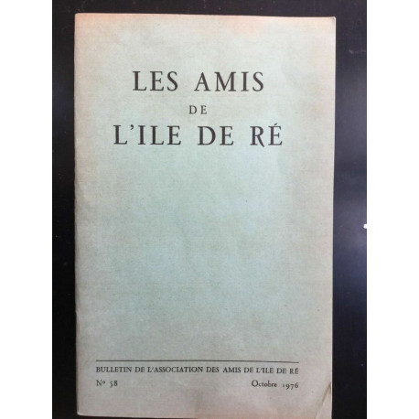 Bulletin de l'association des Amis de I'll de ré Numéro 58 Octobre...