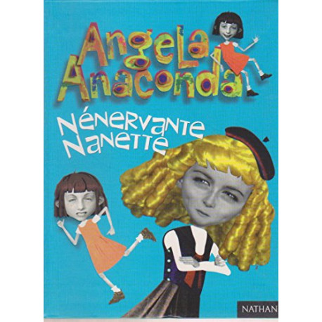 Angéla anaconda nénervante nanette