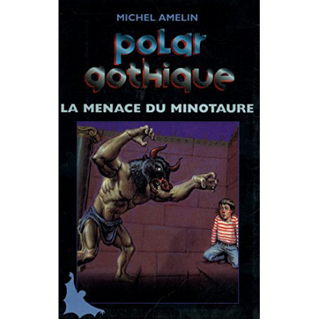 La menace du Minotaure (Polar gothique.)