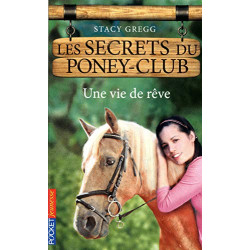 4. Les Secrets du poney-club : Une vie de rêve (04)