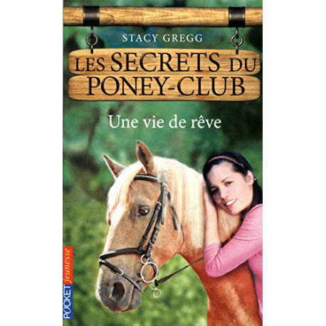 4. Les Secrets du poney-club : Une vie de rêve (04)