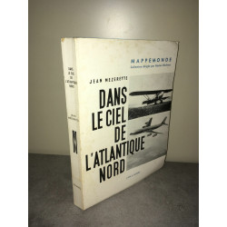 Jean Mezerette DANS LE CIEL DE L'ATLANTIQUE NORD Aviation