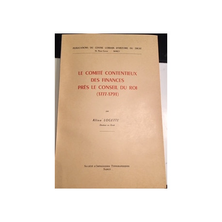 LE COMITE CONTENTIEUX DES FINANCES PPRES LE CONSEIL DU ROI (1777-1791)