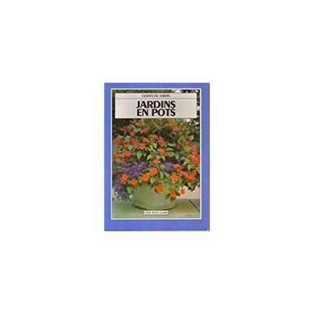 Jardins en pots (Guides du jardin)
