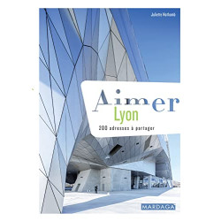 Aimer Lyon: 200 adresses à partager