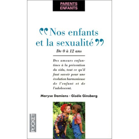 NOS ENFANTS ET LA SEXUALITE. De 0 à 12 ans
