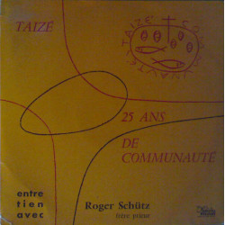 Taizé: 25 Ans De Communauté - Entretien Avec Roger Schütz