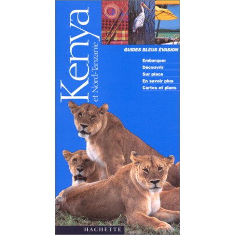 Guide Bleu Évasion : Kenya et Nord-Tanzanie