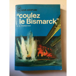 c s forester Coulez le bismarck J'ai lu