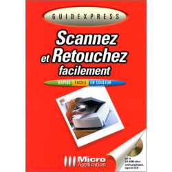 Scannez et retouchez facilement (contient un CD rom)