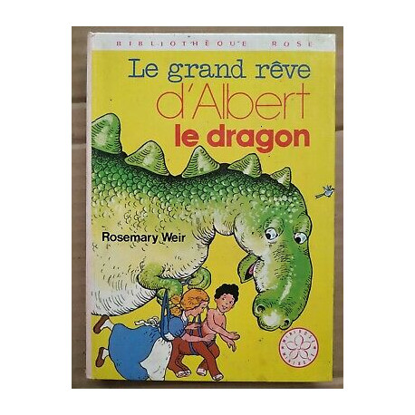 Rosemary Weir Le grand rêve d'Albert Le dragon Bibliothèque rose