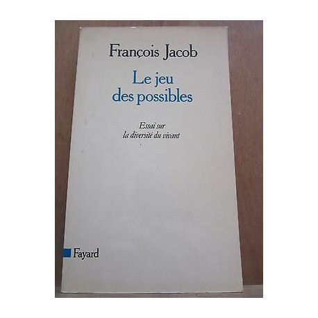 Le jeu des possibles essai sur la diversité du vivant Fayard