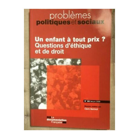 Problèmes politiques et sociaux Un enfant à tout prix?... n 961