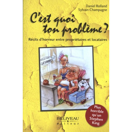 C'est quoi ton problème ? Récits d'horreur entre propriétaires et...