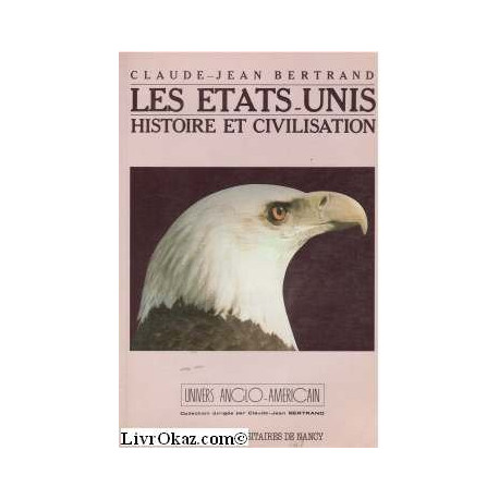 LES ETATS-UNIS HISTOIRE ET CIVILISATION. : Témoins et témoignages